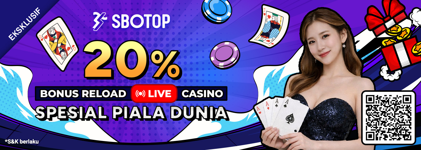 20% Bonus Reload Live Casino Spesial Piala Dunia